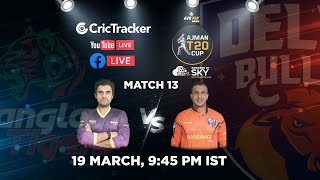 Ajman T20 LIVE: Match 13 - Bangla Tigers vs Delhi Bulls | LIVE CRICKET | LIVE CRICKET STREAMING