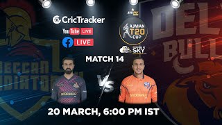 Ajman T20 LIVE: Match 14 - Deccan Gladiators vs Delhi Bulls | LIVE CRICKET STREAMING