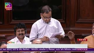 Shri Mahesh Poddar on the Appropriation (No.3) & (No.2) Bill, 2022 in Rajya Sabha.