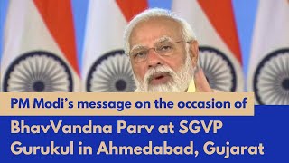 PM Modi’s message on the occasion of BhavVandna Parv at SGVP Gurukul in Ahmedabad, Gujarat | PMO