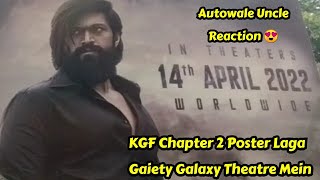 KGF Chapter 2 Ka Bada Poster LAGAYA Gaya Mumbai Ke Gaiety Galaxy Theatre Mein,AutowaleUncle Reaction