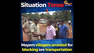 Situation Tense. Mayem villagers arrested for blocking ore transportation