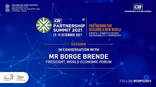 CII Partnership Summit 2021 - In Conversation with Mr Borge Brende, President, World Economic Forum