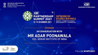 CII Partnership Summit 2021 - In conversation with Mr Adar Poonawala, CEO, Serum Institute of India