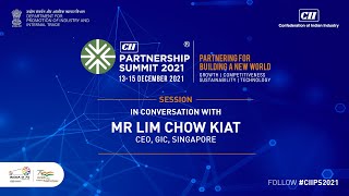 CII Partnership Summit 2021 - In Conversation with Mr Lim Chow Kiat, CEO, GIC, Singapore