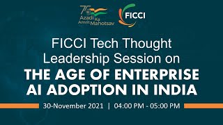 FICCI Tech Thought Leadership Session - The Age of Enterprise AI Adoption in India