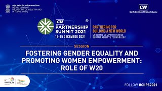 CII Partnership Summit 2021 - Fostering Gender Equality and Promoting Women Empowerment: Role of W20