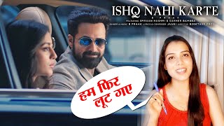 Ishq Nahi Karte Song Reaction | Emraan Hashmi | Sahher Bambba | B Praak | Jaani | Raj Jaiswal