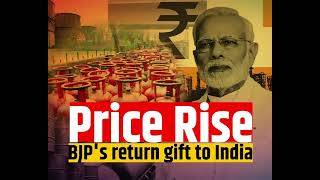 Price Rise BJP's Return Gift to India