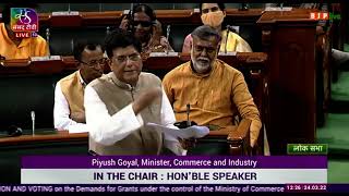 Minister Shri Piyush Goyal's reply on Demands for Grants of Commerce and Industry Ministry in LS.