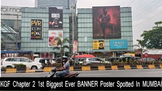 KGF Chapter 2 First Biggest Banner Poster Spotted In Mumbai, KGF Tallest Ever Poster At Oberoi Mall
