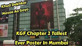 KGF Chapter 2 Tallest Ever Poster In Mumbai, Rocking Star Yash Ka Poster Khud Dekhkar Achcha Laga
