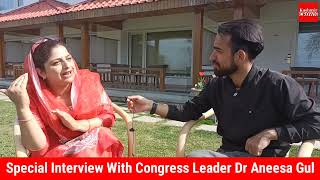 Watch Special Interview with Congress  Dr Aneesa Gul.
