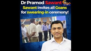 Sawant invites all Goans for swearing-in ceremony!