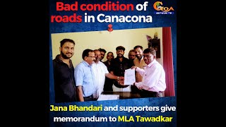 Bad condition of roads in Canacona. Jana Bhandari and supporters give memorandum to MLA Tawadkar