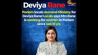 Poriem locals demand Ministry for Deviya Rane! Locals says Mrs Rane is working for women past 15yrs