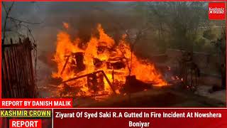 Ziyarat Of Syed Saki R.A Gutted In Fire Incident At Nowshera Boniyar