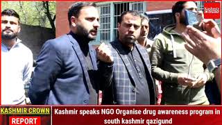 Kashmir speaks (NGO) Organise drug awareness program in south kashmir ,qazigund