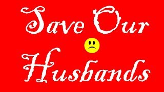 Save Our Husbands