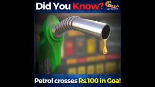 #DidYouKnow? Petrol prices have crossed Rs.100 today in Goa?