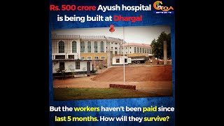 Rs. 500 crore Ayush hospital is being built at Dhargal