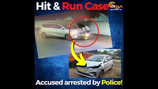 The Porvorim hit & run case that caused death of a man? Dattaguru from Virnoda arrested by police