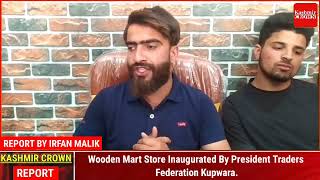 Wooden Mart Store Inaugurated By President Traders Federation Kupwara.