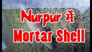 Nurpur में Mortar Shell