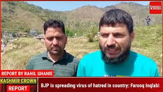 BJP is spreading virus of hatred in country: Farooq Inqlabi