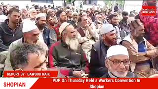 PDP) on Thursday held a workers’ convention in Shopian