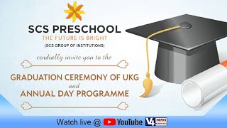 SCS PRE SCHOOL || GRADUATION CEREMONY OF UKG AND ANNUAL DAY PROGRAMME || V4NEWS LIVE