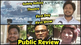 Attack Part 1 Movie Public Review First Day First Show At Gaiety Galaxy Theatre In Mumbai