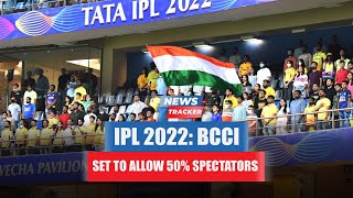 BCCI set to allow 50 percent spectators in rest of IPL 2022 & more cricket news