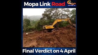 Mopa Link Road Issue. Mopa link road final verdict on 4 April