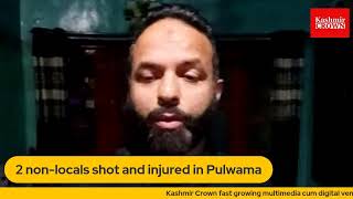 2 non-locals shot and injured in Pulwama