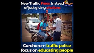 New Traffic Fines,Instead of just giving challans.Curchorem traffic police focus on educating people