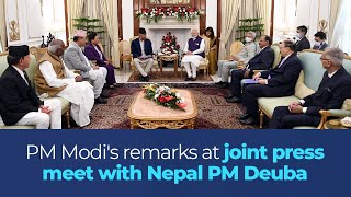 PM Modi's remarks at joint press meet with Nepal PM Deuba