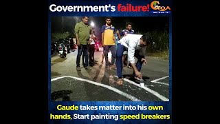 The Govt's failure to paint speed breakers.Govind takes matter into his hands,Start painting them!