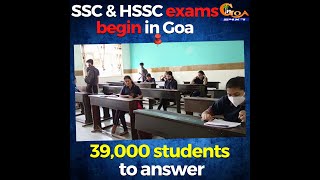 SSC & HSSC exams begin in Goa. 39,000 students to answer
