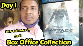 Attack Movie Box Office Collection Day 1 Early Estimates By Trade