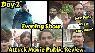 Attack Part 1 Movie Public Review Day 2 Evening Shows At Gaiety Galaxy Theatre In Mumbai