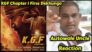 KGF Chapter 1 Movie Main Firse Dekhunga Autowale Uncle Reaction