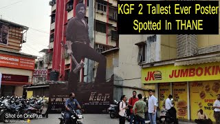KGF Chapter 2 Tallest Ever Cutout Banner Poster Spotted In Thane, Near Mumbai