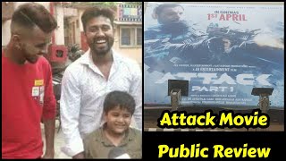 Attack Movie Public Review Day