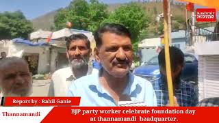 BJP party worker celebrate foundation day at thannamandi  headquarter.