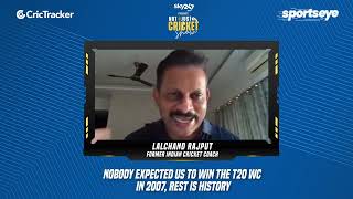 Lalchand Rajput says that nobody expected India to win T20 World Cup 2007