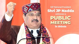 BJP National President Shri JP Nadda addresses a public meeting in Shimla, Himachal Pradesh.