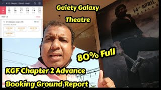 KGF Chapter 2 Advance Booking Ground Report From Gaiety Galaxy Theatre In Mumbai