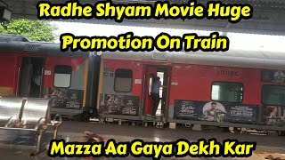 Radhe Shyam Movie Huge Promotion Started On Full Mail Train, Mazaa Aa Gaya Aisa Promotion Dekhkar