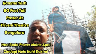 RockingStar Yash 80 Feet Tallest Ever Cutout For KGFChapter2 Spotted At Triveni Theatre In Bengaluru